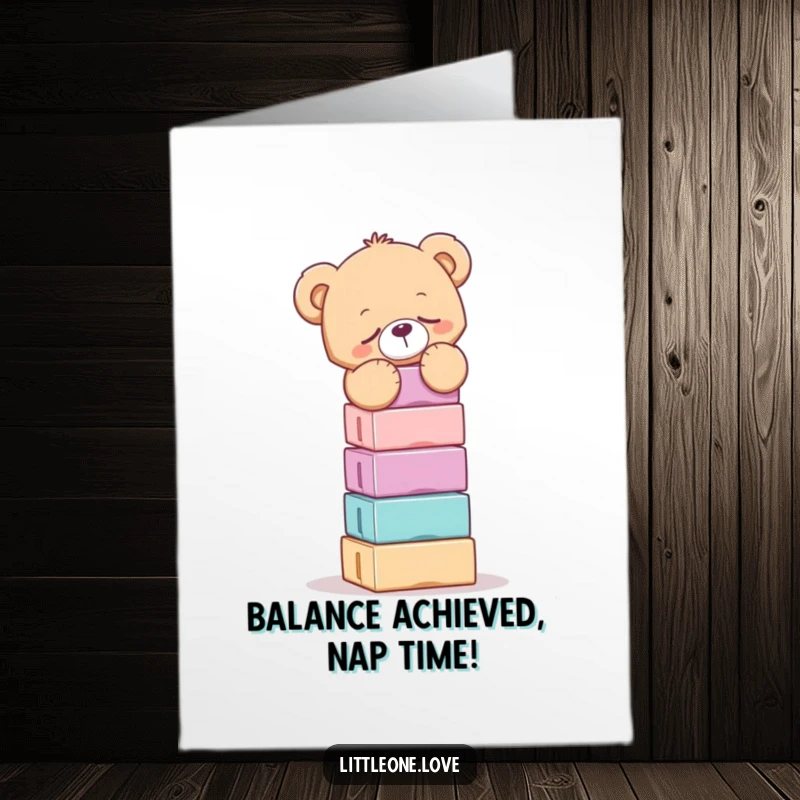Funny Free Printable Birthday Card: Sleepy teddy bear precariously balancing a very tall stack of colorful toy blocks.